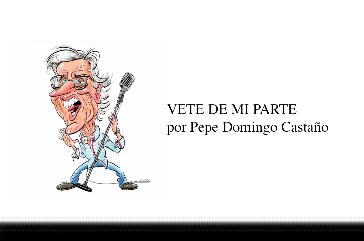 VETE DE MI PARTE por Pepe Domingo Castaño